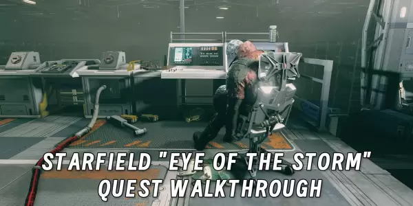 Starfield "Eye of the Storm" Quest Walkthrough
