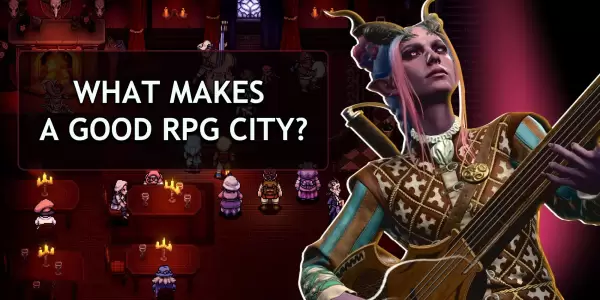 From Sea of Stars to Baldur's Gate 3: What makes a good RPG city?